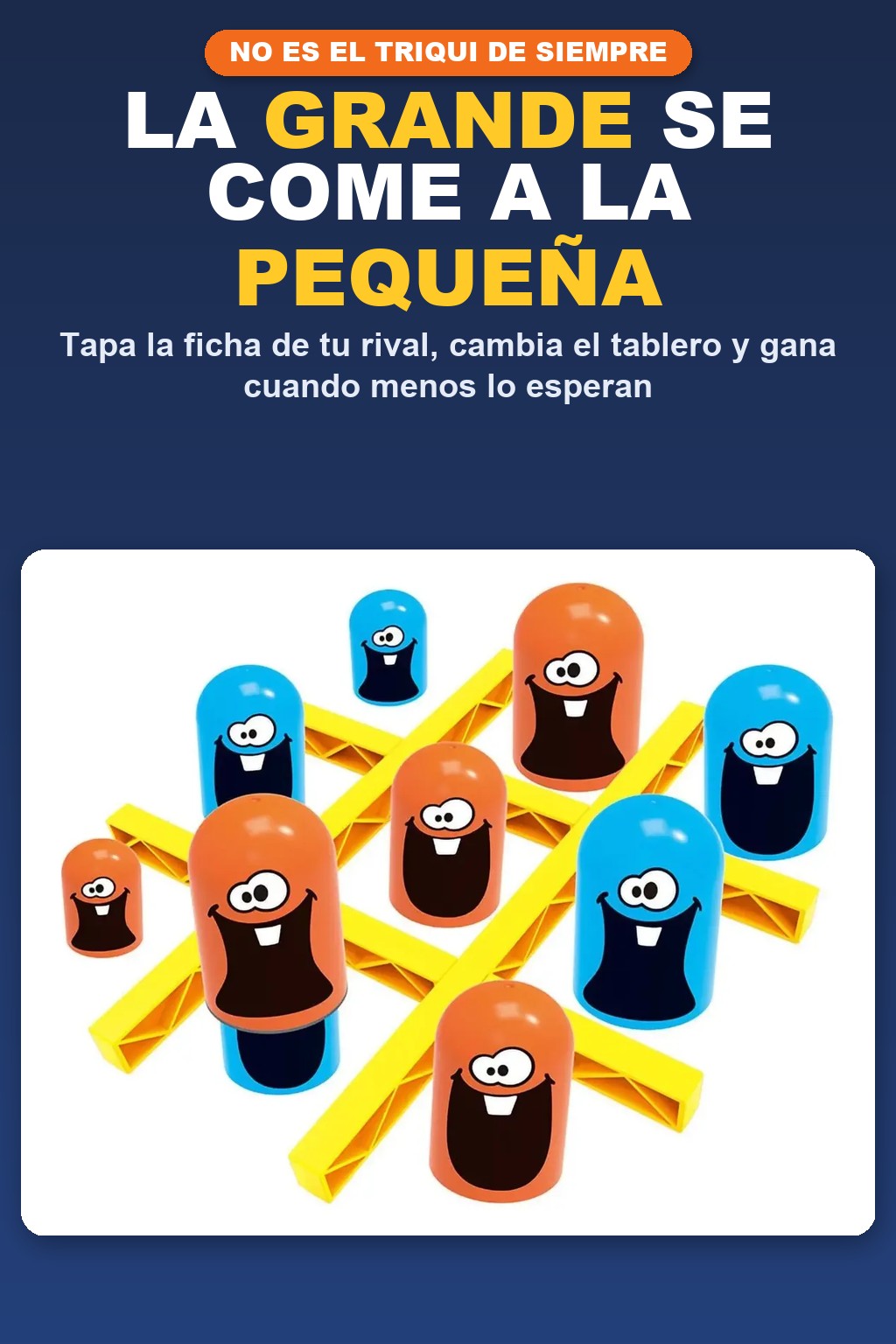 La ficha grande tapa a la pequeña en el tablero del triqui